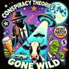 Conspiracy Theories Gone Wild