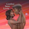 Contos Eróticos Sexo Livre - Erotismo em Série