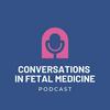 Conversations in Fetal Medicine