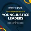 Conversations with Young Justice Leaders