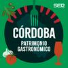 Córdoba, patrimonio gastronómico