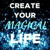 Create Your Magical Life – Alana Sheeren