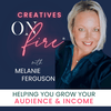 Creatives On Fire® Podcast | Audience Growth & Business Tips for Creative Entrepreneurs