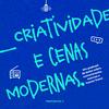 Criatividade e Cenas Modernas