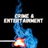 Crime & Entertainment
