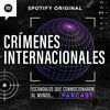 Crímenes Internacionales: Escándalos que conmocionaron al mundo