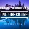 Criminally Listed Presents: Into the Killing