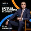 Criterios que Cambian el Juego con Oziel Guerrero