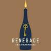 Renegade - A Blackthorn Podcast