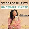 Cybersecurity Uncomplicated