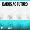 Dados ao Futuro