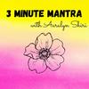 3 Minute Mantra with Aaralyn Shiri