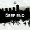 The Deep End w/Taylor Welch