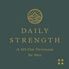 Daily Strength: A 365-Day Devotional for Men
