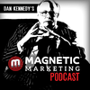Dan Kennedy's Magnetic Marketing Podcast