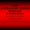 D&amp;D: A Stranger Things Podcast