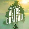 Dans un autre château