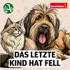 Das letzte Kind hat Fell: Gemeinsam glücklich mit Haustieren