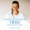 Das letzte Wort hat immer das Herz