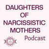 Daughters of Narcissistic Mothers