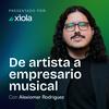 De Artista a Empresario Musical con Alexiomar Rodríguez
