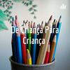 De Criança Para Criança 🧑👧👶