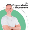 de Emprendedor a Empresario: Vuélvete el CEO de tu negocio
