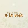 De la Biblia a la vida