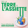 De la terre à l'assiette - tous artisans du bien manger !