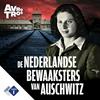 De Nederlandse bewaaksters van Auschwitz