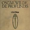 De Profundis by Oscar Wilde (1854 - 1900)