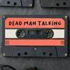 Dead Man Talking