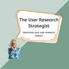 The User Research Strategist: UXR | Impact | Career