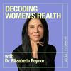 Decoding Women's Health with Dr. Elizabeth Poynor