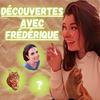 Découvertes avec Frédérique