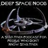 Deep Space Noob - A Star Trek : Deep Space Nine Podcast