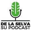 De La Selva Su Podcast
