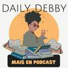Daily Debby mais en podcast