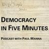 Democracy in Five Minutes