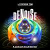Denoise - A Podcast about Blender