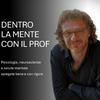 Dentro la mente con il Prof