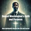 Denzel Washington’s Faith and Purpose