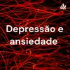 Depressão e ansiedade