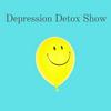 Depression Detox Show | Daily Inspirational Talks