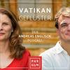 Vatikangeflüster - Der Andreas Englisch Podcast - auch für Atheisten