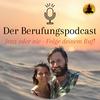 Der Berufungspodcast - Jetzt oder nie - Folge deinem Ruf!