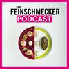 Der FEINSCHMECKER Podcast