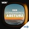 Der Germanwings-Absturz – Zehn Jahre ohne euch | WDR