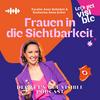 Der LET'S GET VISIBLE Podcast - Frauen in die Sichtbarkeit
