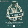 Der Minimalismus Podcast - Alles was du brauchst ist weniger